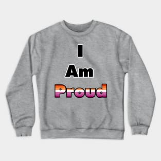 I am proud (Lesbian) Crewneck Sweatshirt